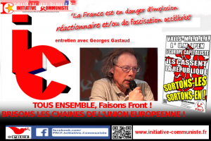 « La France est en danger d’implosion réactionnaire et/ou de fascisation accélérée ! » – entretien avec Georges Gastaud